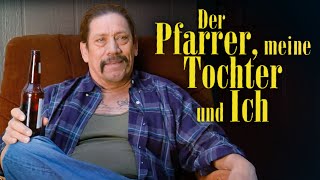 Der Pfarrer, meine Tochter und ich (KOMÖDIE mit DANNY REJO, Familienkomödie ganzer Film Deutsch)