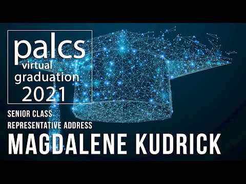 PALCS Graduation 2021 - Senior Class Representative Address - Magdalene Kudrick