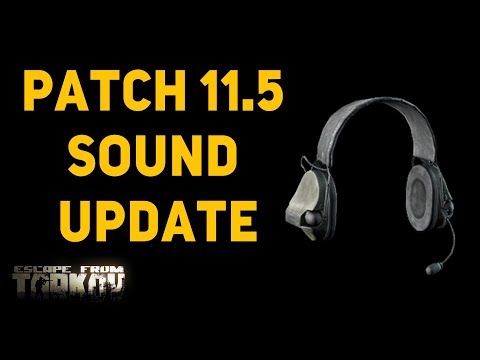Patch 11.5 Sound Update - Escape From Tarkov