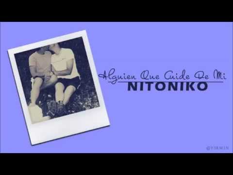 Nitoniko - Alguien Que Cuide De Mi