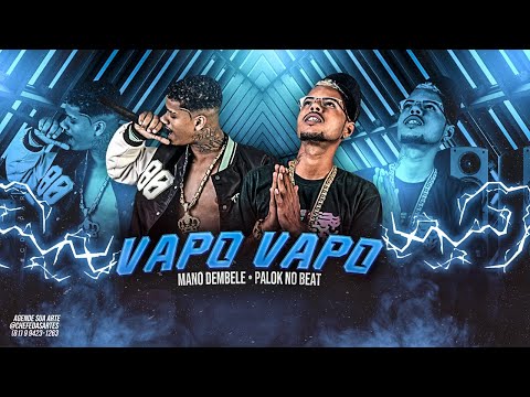 MANO DEMBELE E PALOK  NO BEAT - TUF TUF, POF POF, VAPO VAPO O DIA INTEIRO - REMIX BREGA FUNK