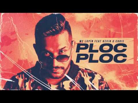 MC LUPIN FEAT KEVIN O CHRIS  PLOC PLOC 💥