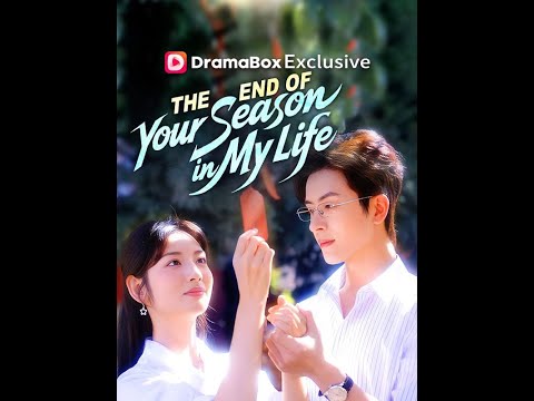 The End of Your Season in My Life   #dramabox  #shorts  #dramachina  #fyp