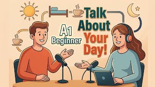 Talk About Your Daily Routine in English | A1 English Conversation | English Podcast