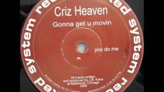 Criz Heaven - Gonna Get U Movin