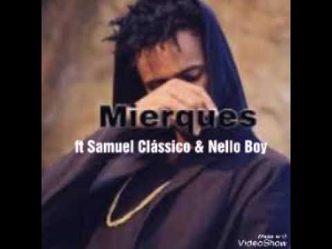 Mierques ft Samuel Clássico & Nello Boy