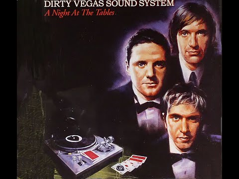 Dirty Vegas Sound System - A Night At The Tables