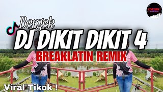Download lagu DJ DIKIT DIKIT 4 🔥  | BREAKLATIN REMIX Fullbass  ( DJ AzmiYaw ) mp3