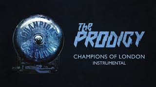 The Prodigy - Champions of London (Instrumental)