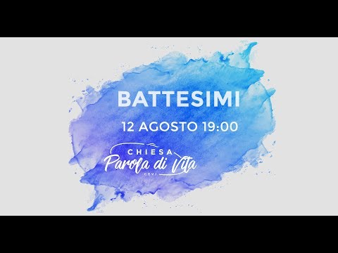 Servizio di Culto - Domenica 12/08/2018 Chiesa "Parola di Vita"  (BATTESIMI)