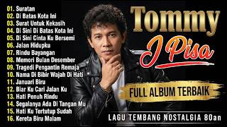 Download lagu Full Album Tommy J.Pisa_ Lagu Lawas Terbaik _ Lagu Pop Nostalgia 80an - 90an _ tanpa iklan mp3