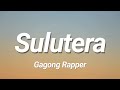 Sulutera - Gagong Rapper (Lyrics)