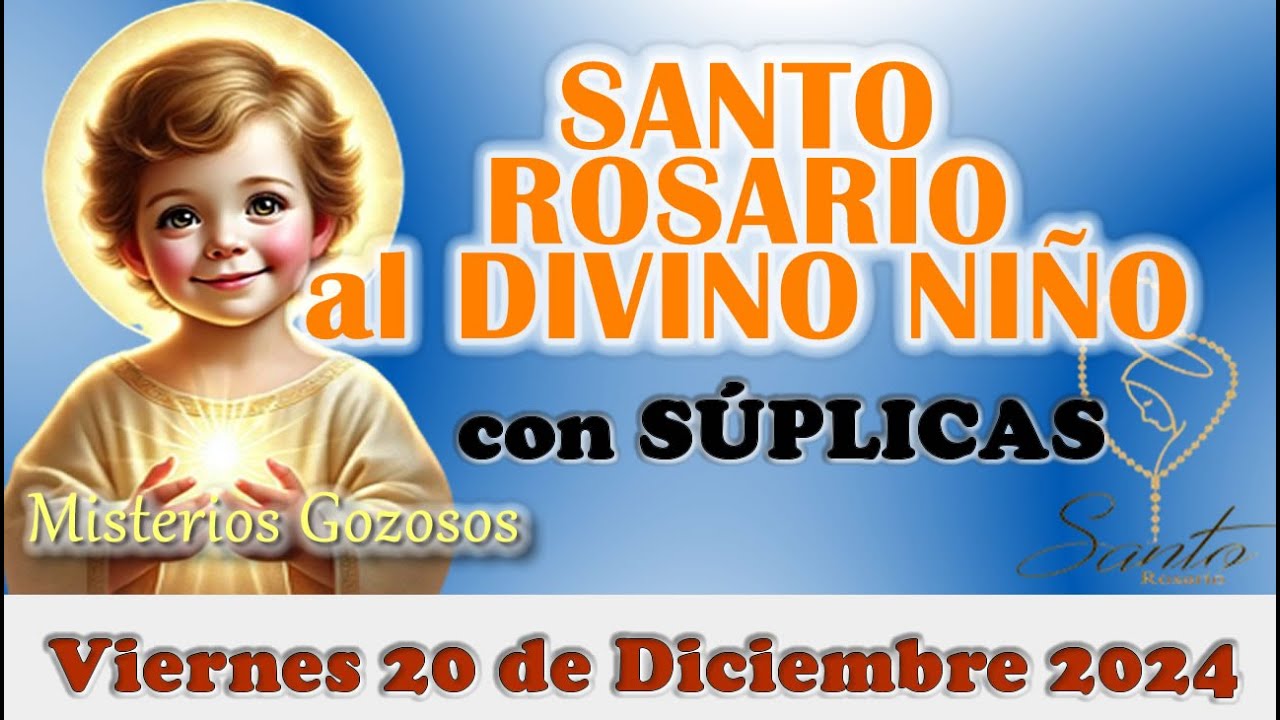 🌹SANTO ROSARIO AL DIVINO NIÑO JESÚS VIERNES 20 DE DICIEMBRE 2024 MISTERIOS GOZOSOS 🌹SANTO ROSARIO