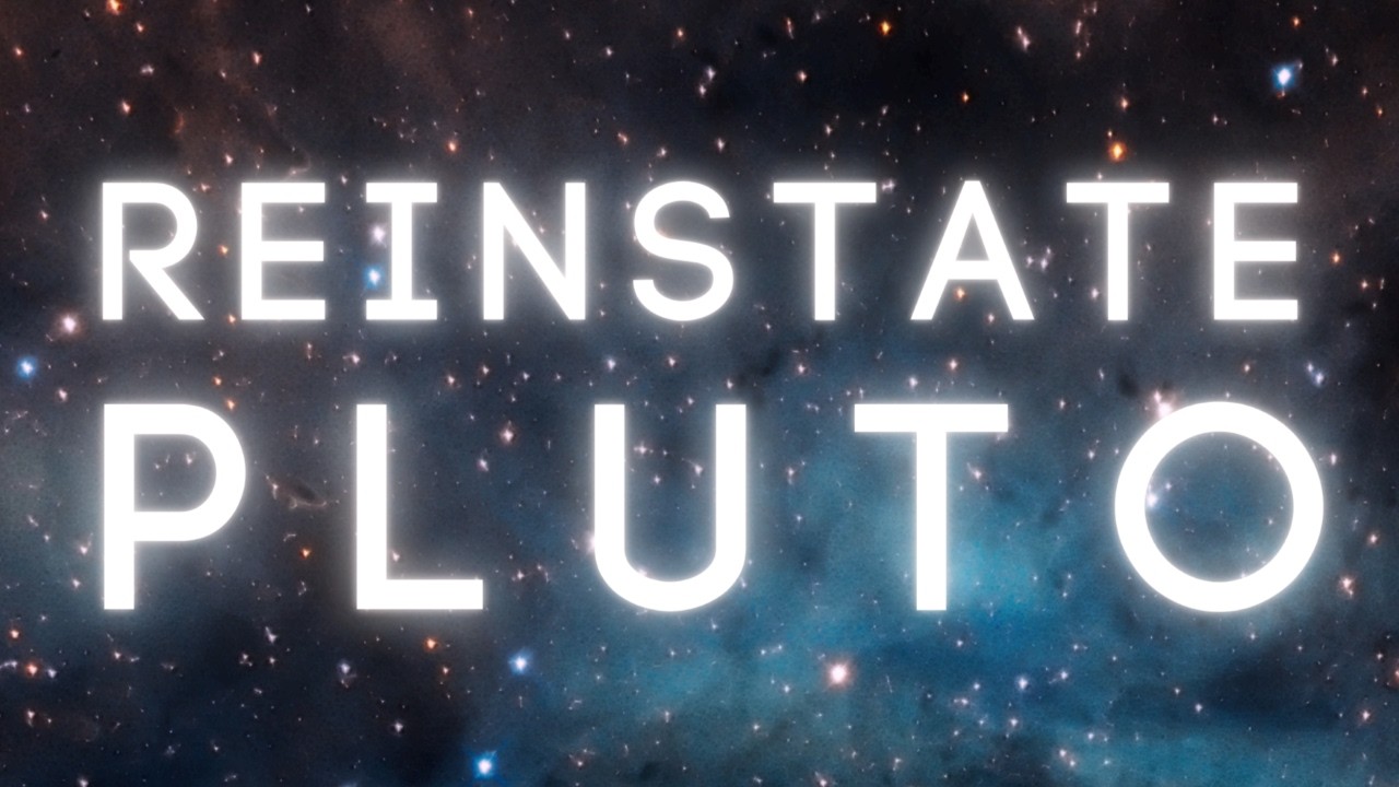 Promotional video thumbnail 1 for Reinstate Pluto