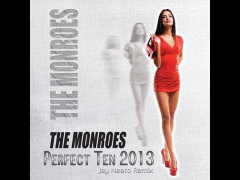 The Monroes - Perfect Ten 2013 (Jay Neero Rmx)
