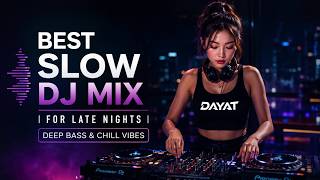Download lagu DJ Mix Slow Terbaik untuk Malam Hari | Deep Bass & Chill Vibes mp3