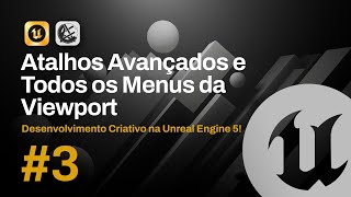 Aula 03 - Content Browser e Pesquisa Avançada - DESENVOLVIMENTO CRIATIVO NA UNREAL ENGINE 5