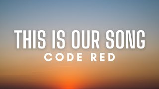Download lagu Code Red - This Is Our Song (Lyrics) mp3 Download lagu Code Red - This Is Our Song (Lyrics) mp3