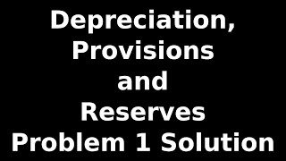 Class 11 Accounts | Depreciation Provisions and Reserves | Problem 1 Solution | NCERT | CBSE