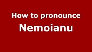 How to pronounce Nemoianu