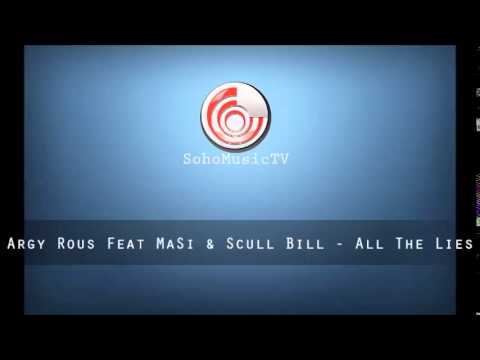 Argy Rous Feat MaSi & Scull Bill - All The Lies