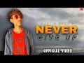 Never Give Up Rap Song Kartik Raaj Official Music Video