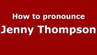 How to pronounce Jenny Thompson