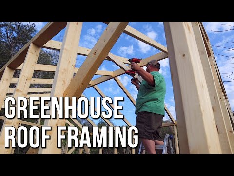 Roof Framing - DIY Greenhouse Build #5