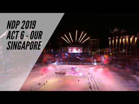 Act 6 (Our Singapore)  | NDP 2019