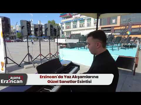 Erzincan'da Yaz Akşamlarına Güzel Sanatlar Esintisi