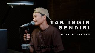 Download lagu TAK INGIN SENDIRI - DIAN PIESESHA | Adlani Rambe (Cover) mp3