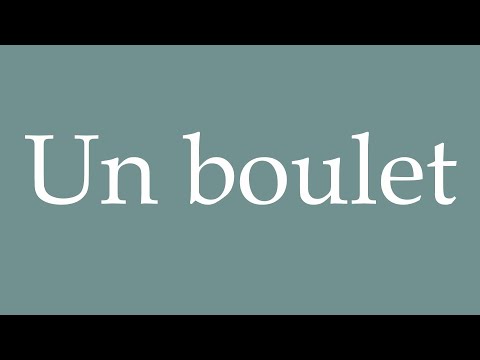 How to Pronounce ''Un boulet'' (A cannonball) Correctly in French