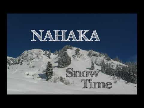NAHAKA - ❄❄ Snow Time ❄❄