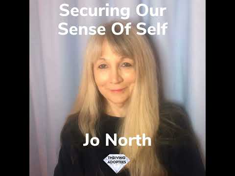 Securing Our Sense Of Self With Jo North