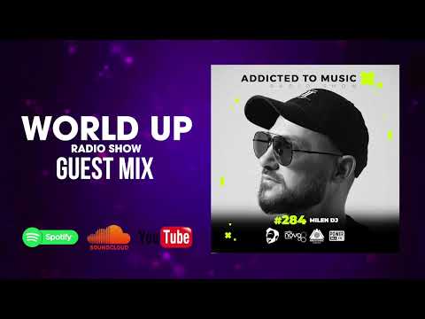 Milen DJ - World Up Radio Show 284