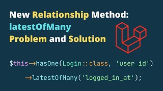 New Laravel Relationship Method - latestOfMany - Problem and Solution