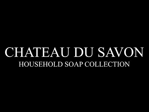 Household Soap Collection from Chateau du Savon
