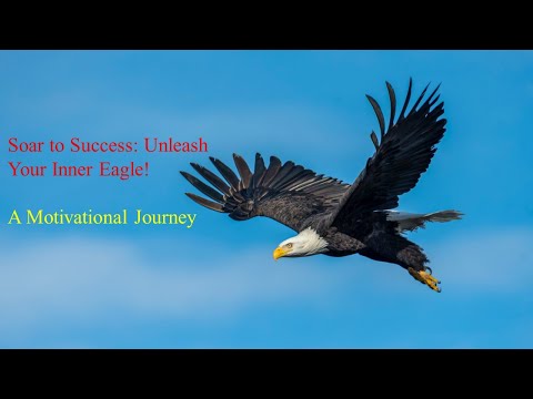 Soar to Success: Unleash Your Inner Eagle - A Motivational Journey| #motivation