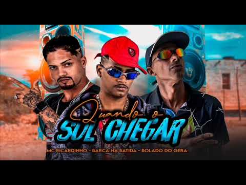 QUANDO O SOL CHEGA - BARCA NA BATIDA, MC RICARDINHO, BOLADO DO GERA