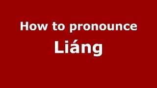 How to pronounce Liáng