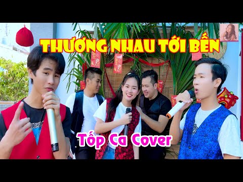 Thương Nhau Tới Bến - Nal | Tốp Ca Cover Dễ Thương Vui Tươi Như Đám Cưới !