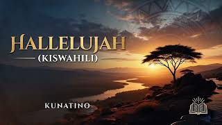 Download lagu Kunatino - Hallelujah ( Kiswahili) Audio mp3 Download lagu Kunatino - Hallelujah ( Kiswahili) Audio mp3