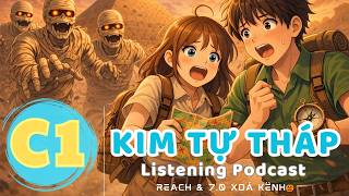 🎧 Luyện Nghe Tiếng Anh Level C1-  KIM TỰ THÁP -  | Listening English Podcast |🎯
