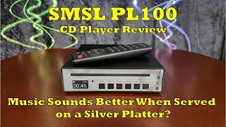 SMSL PL100 CD Player Review - Does Physical Media Byte Streaming?