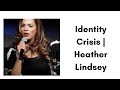 Identity Crisis Heather Lindsey