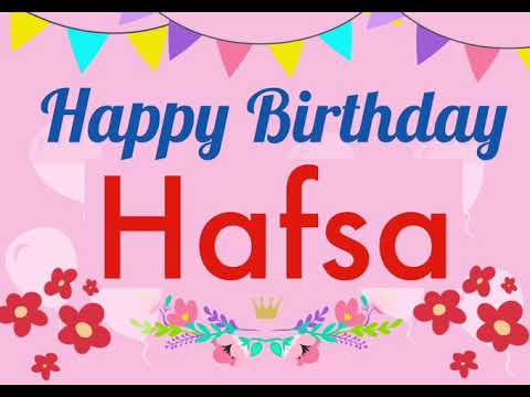 Happy Birthday Hafsa || Hafsa Birthday song