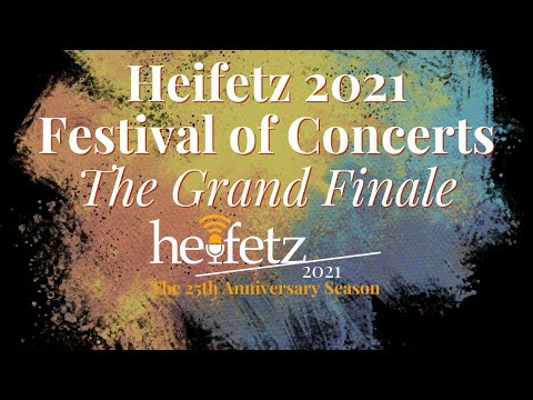 Grand Finale & Farewell: 08.06.21 |  Heifetz Institute 2021 Festival of Concerts