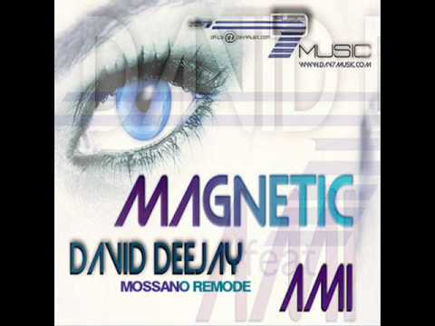 David DeeJay Ft. AMI - Magnetic (Mossano Remode) (Vally V. Extended Mix)