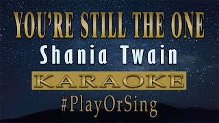 You’re Still The One - Shania Twain (KARAOKE VERSION)