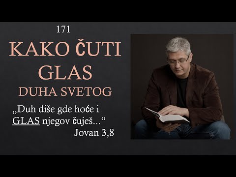 171 Kako čuti GLAS Duha Svetoga - Duh diše gde hoće i GLAS njegov čuješ Jovan 3,8